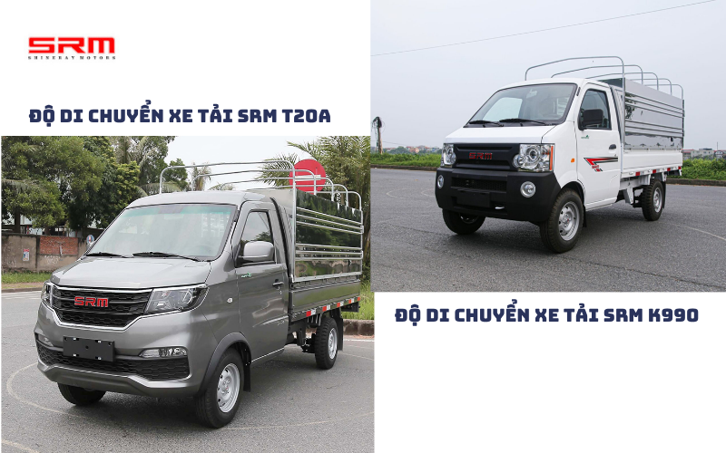 So sánh chi tiết về độ linh hoạt di chuyển xe tải SRM T20A vs SRM K990