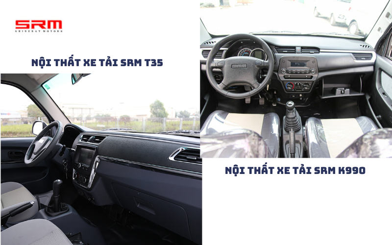 So sánh chi tiết về nội thất xe tải SRM T35 vs SRM K990