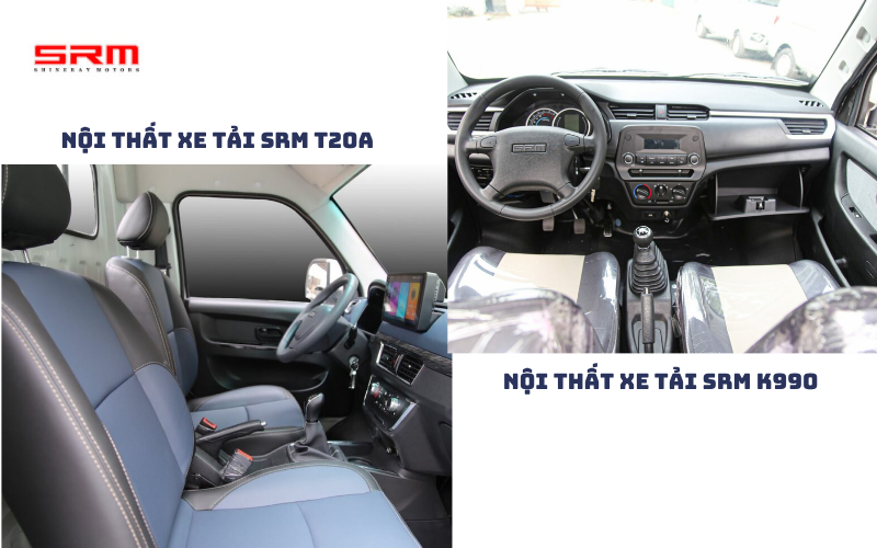 So sánh chi tiết về không gian nội thất xe tải SRM T20A vs SRM K990